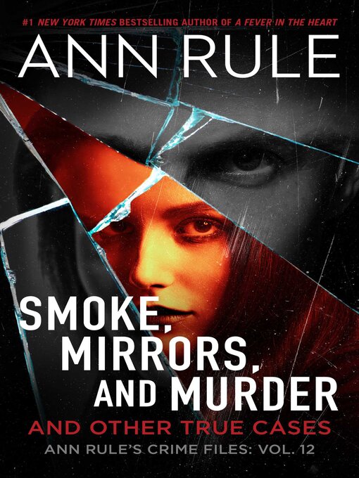 Title details for Smoke, Mirrors, and Murder: And Other True Cases by Ann Rule - Wait list